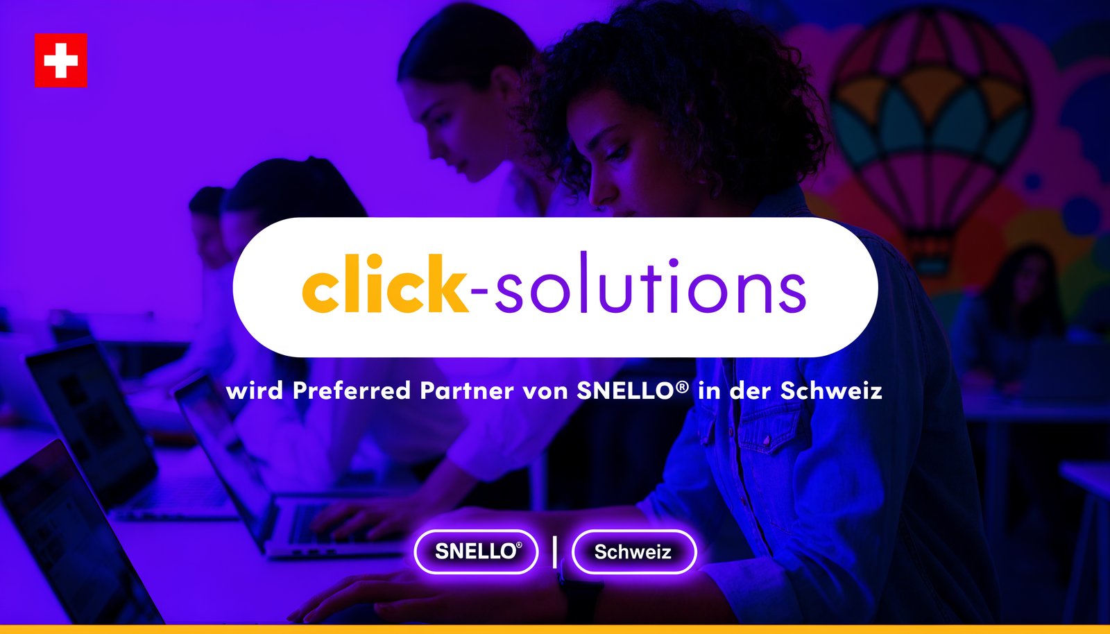 Keyvisual zur Partnerschaft: click-solutions wird Preferred Partner von SNELLO® in der Schweiz